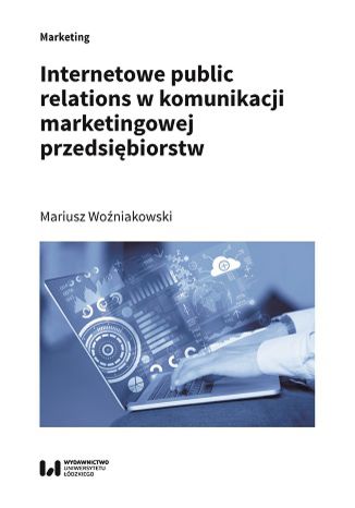 Internetowe public relations w komunikacji marketingowej przedsiębiorstw Mariusz Woźniakowski - okladka książki