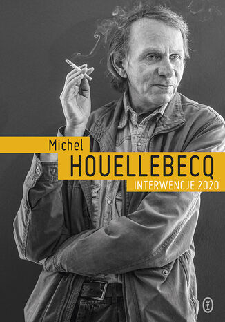 Interwencje 2020 Michel Houellebecq - okladka książki