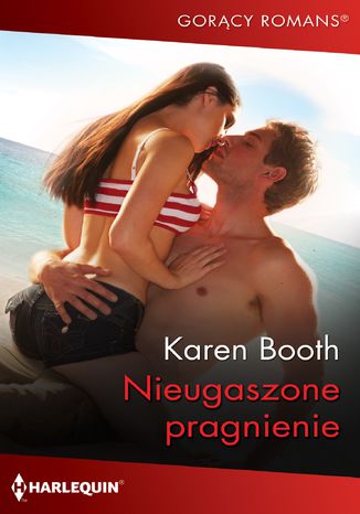 Nieugaszone pragnienie Karen Booth - okladka książki