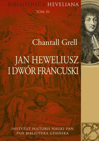 Jan Heweliusz i dwór francuski Chantall Grell - okladka książki