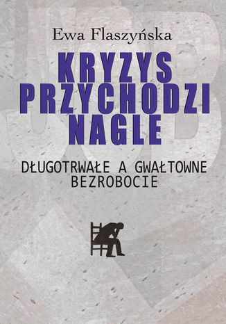 Kryzys przychodzi nagle Ewa Flaszyńska - okladka książki