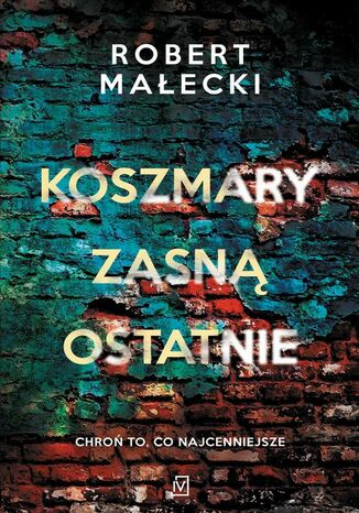 Koszmary zasną ostatnie Robert Małecki - okladka książki