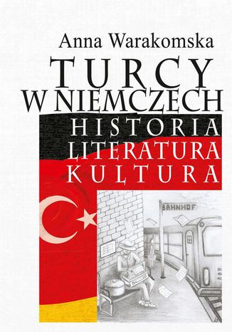 Turcy w Niemczech Anna Warakomska - okladka książki