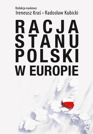 Racja stanu Polski w Europie Ireneusz Kraś, Radosław Kubicki - okladka książki