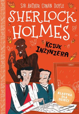 Klasyka dla dzieci. Sherlock Holmes. Tom 14. Kciuk inżyniera Sir Arthur Conan Doyle - okladka książki