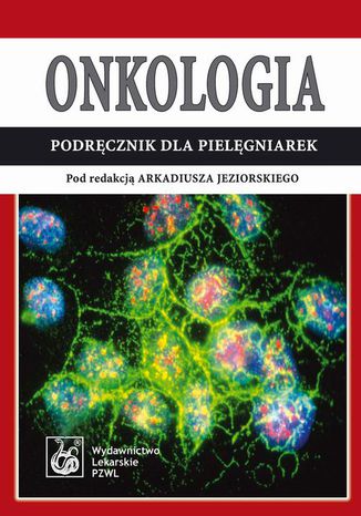 Onkologia. Podręcznik dla pielęgniarek Arkadiusz Jeziorski - okladka książki