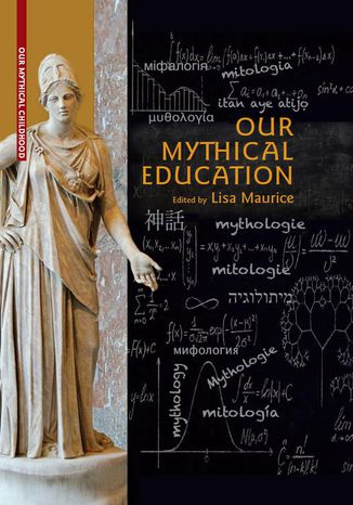 Our Mythical Education Lisa Maurice - okladka książki