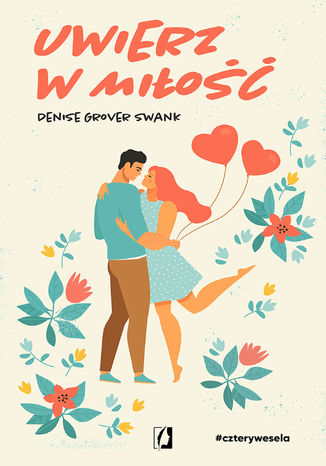 Uwierz w miłość. Cztery wesela. Tom 4 Denise Grover Swank - okladka książki