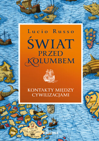 Świat przed Kolumbem. Kontakty między cywilizacjami. Świat przed Kolumbem. Kontakty między cywilizacjami Lucio Russo - okladka książki