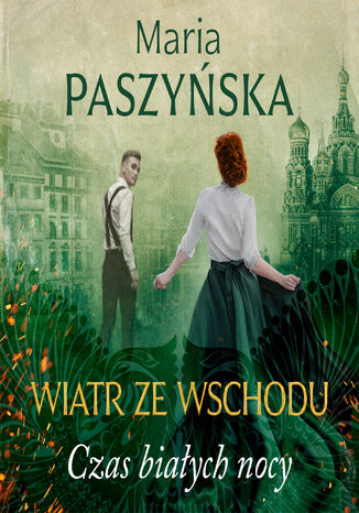 Wiatr ze Wschodu (tom 1). Czas białych nocy Maria Paszyńska - okladka książki