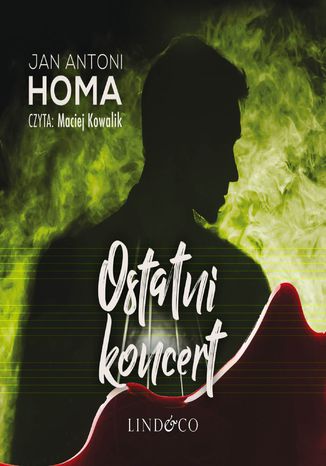 Ostatni koncert. Detektyw Bartosz Czarnoleski. Tom 2 Jan Antoni Homa - okladka książki