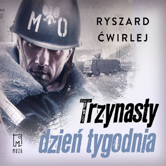Trzynasty dzień tygodnia Ryszard Ćwirlej - audiobook MP3