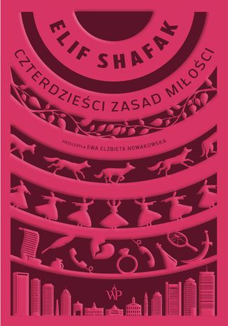 Czterdzieści zasad miłości Elif Shafak - okladka książki