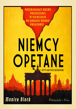 Niemcy opętane. Przerażające duchy przeszłości w Niemczech po drugiej wojnie światowej Monika Black - okladka książki