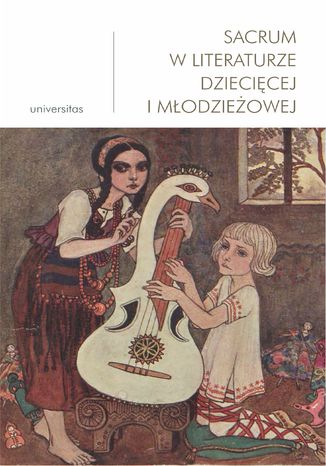 Sacrum w literaturze dziecięcej i młodzieżowej Anna Nosek, Małgorzata Wosnitzka-Kowalska - okladka książki