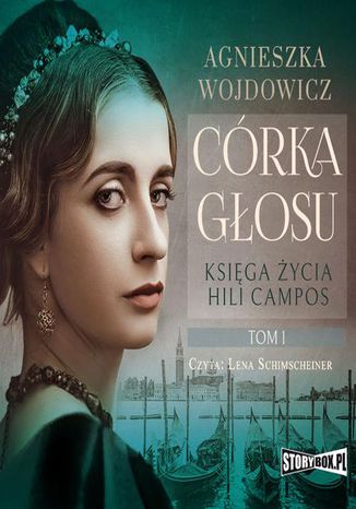 Księga życia Hili Campos. Tom 1. Córka głosu Agnieszka Wojdowicz - okladka książki