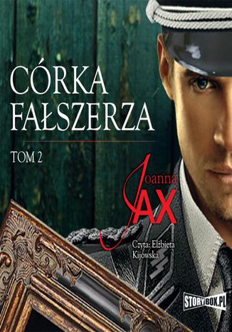 Córka fałszerza. Tom 2 Joanna Jax - okladka książki