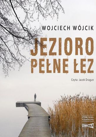 Jezioro pełne łez Wojciech Wójcik - okladka książki