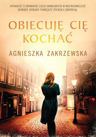 Obiecuję cię kochać Agnieszka Zakrzewska - okladka książki