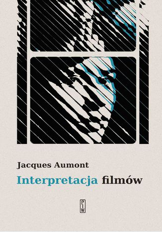 Interpretacja filmów Jacques Aumont - okladka książki