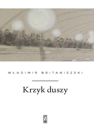 Krzyk duszy Władimir Britaniszski - okladka książki