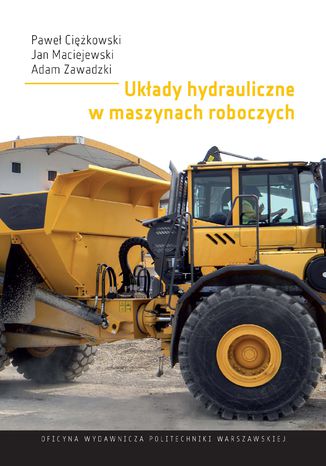 Układy hydrauliczne w maszynach roboczych Paweł Ciężkowski, Jan Maciejewski, Adam Zawadzki - okladka książki