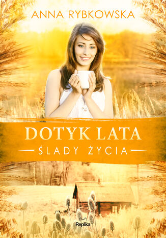 Ślady życia (#3). Dotyk lata Anna Rybkowska - okladka książki