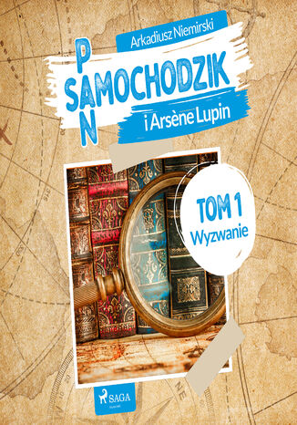 Pan Samochodzik i Arsne Lupin Tom 1 - Wyzwanie Arkadiusz Niemirski - audiobook MP3