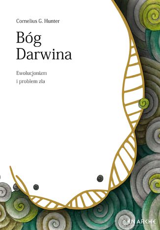 Bóg Darwina. Ewolucjonizm i problem zła Cornelius G. Hunter - okladka książki