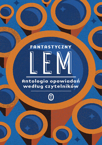 Fantastyczny Lem. Antologia opowiadań według czytelników Stanisław Lem - okladka książki