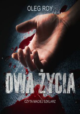 Dwa życia Oleg Roy - okladka książki