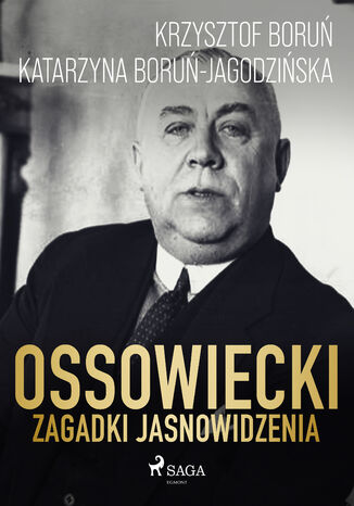 Ossowiecki - zagadki jasnowidzenia Katarzyna Boruń Jagodzińska, Krzysztof Boruń - okladka książki