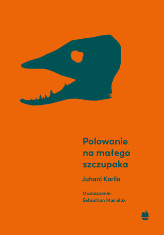 Polowanie na małego szczupaka Juhani Karila - okladka książki