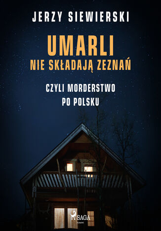 Umarli nie składają zeznań, czyli morderstwo po polsku Jerzy Siewierski - audiobook MP3
