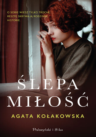 Ślepa miłość Agata Kołakowska - okladka książki
