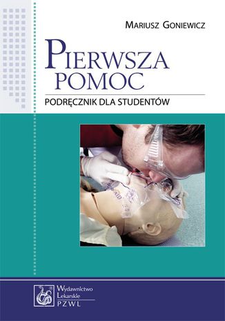 Pierwsza pomoc. Podręcznik dla studentów Mariusz Goniewicz - okladka książki