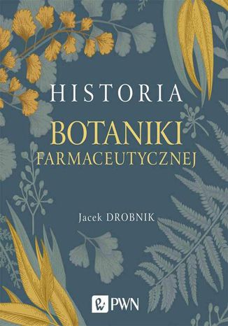 Historia botaniki farmaceutycznej Jacek Drobnik - okladka książki