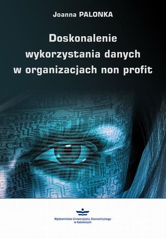 Doskonalenie wykorzystania danych w organizacjach non profit Joanna Palonka - okladka książki