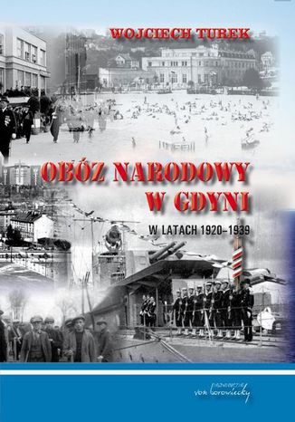 Obóz narodowy w Gdyni w latach 1920-1939 Wojciech Turek - okladka książki