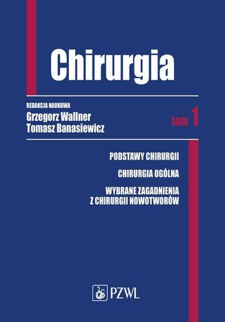 Chirurgia. Tom 1 Grzegorz Wallner, Tomasz Banasiewicz - okladka książki