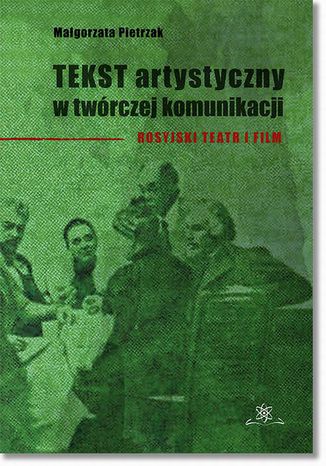 Tekst artystyczny w twórczej komunikacji Małgorzata Pietrzak - okladka książki