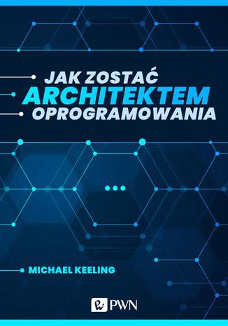 Jak zostać architektem oprogramowania Michael Keeling - okladka książki