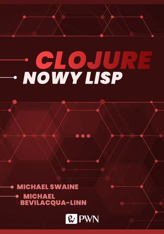 Clojure. Nowy Lisp Michael Swaine, Michael Bevilacqua-Linn - okladka książki