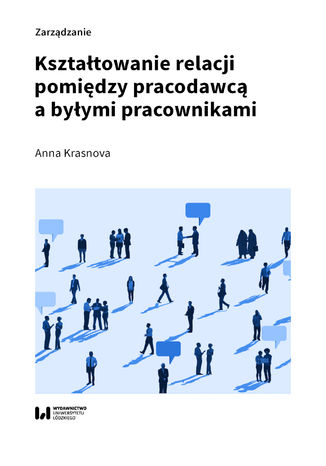 Kształtowanie relacji pomiędzy pracodawcą a byłymi pracownikami Anna Krasnova - okladka książki