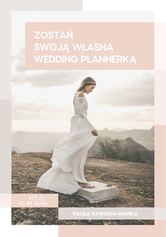 Zostań swoją własną wedding plannerką Paula Sawicka-Mońka - okladka książki