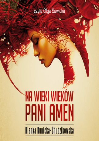 Na wieki wieków, Pani Amen Bianka Kunicka-Chudzikowska - okladka książki