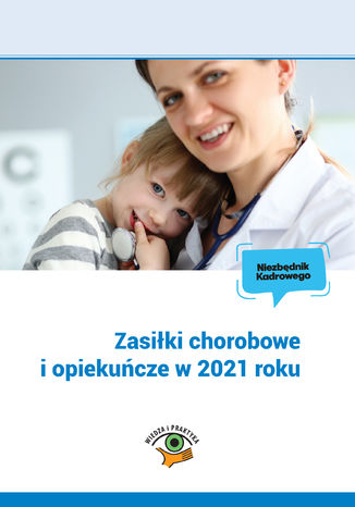 Zasiłki chorobowe i opiekuńcze w 2021 roku Marek Styczeń - okladka książki