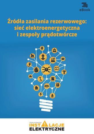 Źródła zasilania rezerwowego: sieć elektroenergetyczna i zespoły prądotwórcze Michał Świerżewski - okladka książki