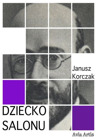 Dziecko salonu Janusz Korczak - okladka książki