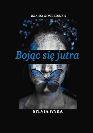 Bojąc się jutra Sylvia Wyka - audiobook CD